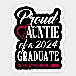 Proud Auntie Of A 2024 Graduate Not Crying Funny Graduation Sticker